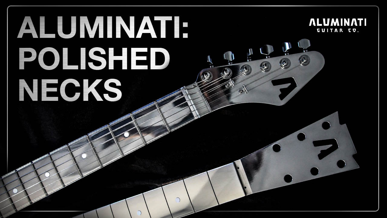 New Polished Aluminum Guitar Necks Aluminati Guitars