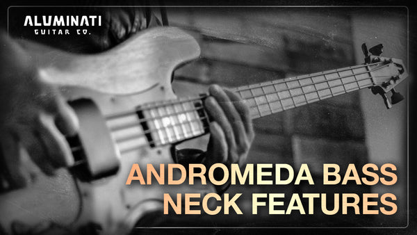 What Comes With Every Andromeda Aluminum Bass Neck From Aluminati?